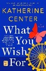 Katherine Center, Center Katherine - What You Wish For