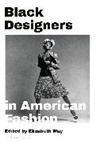 Elizabeth Way, Elizabeth (The Museum At Fit Way, Elizabeth Way, Way Elizabeth - Black Designers in American Fashion