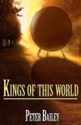 Peter Bailey - Kings Of This World