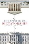 David M Driesen, David M. Driesen - Specter of Dictatorship