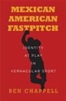 Ben Chappell - Mexican American Fastpitch