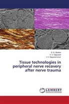 V. V. Gayovich, I. V. Gayovich et al., S. S. Strafun - Tissue technologies in peripheral nerve recovery after nerve trauma