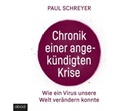 Paul Schreyer, Klaus B. Wolf - Chronik einer angekündigten Krise, Audio-CD (Hörbuch)
