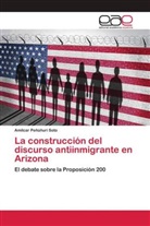 Amílcar Peñúñuri Soto - La construcción del discurso antiinmigrante en Arizona