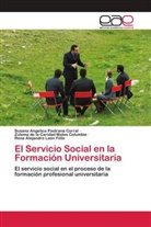 Rene Alejandro León Felix, Zulema de la Caridad Matos Columbie, Susana Angelica Pastrana Corral - El Servicio Social en la Formación Universitaria