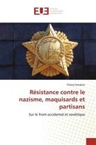 Thierry Grosbois - Résistance contre le nazisme, maquisards et partisans