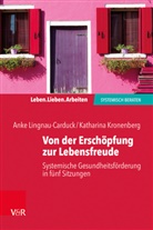 Katharina Kronenberg, Anke Lignau-Carduck, Ank Lingnau-Carduck, Anke Lingnau-Carduck - Von der Erschöpfung zur Lebensfreude