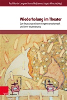 Paul Martin Langner, Ann Majkiewicz, Anna Majkiewicz, Mirecka, Agata Mirecka - Wiederholung im Theater