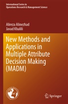 Alirez Alinezhad, Alireza Alinezhad, Javad Khalili - New Methods and Applications in Multiple Attribute Decision Making (MADM)