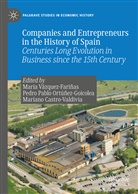Mar Castro Valdivia, Mar Castro-Valdivia, Mariano Castro-Valdivia, Pedro Pablo Ortúñez-Goicolea, Pedr Pablo Ortúñez Goicolea, Pedr Pablo Ortúñez-Goicolea... - Companies and Entrepreneurs in the History of Spain