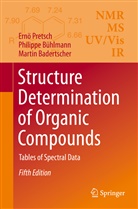Mart Badertscher, Martin Badertscher, Philipp Bühlmann, Philippe Bühlmann, Ern Pretsch, Ernö Pretsch... - Structure Determination of Organic Compounds