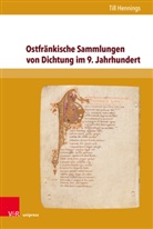 Till Hennings - Ostfränkische Sammlungen von Dichtung im 9. Jahrhundert