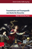 Christiane Conrad von Heydendorff, Rober Folger, Dietric Scholler, Dietrich Scholler, Xuan, Xuan... - Traumwissen und Traumpoetik von Dante bis Descartes
