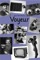 Hans-Pete Feldmann, Hans-Peter Feldmann - Hans-Peter Feldmann. Voyeur 7. veränderte Auflage