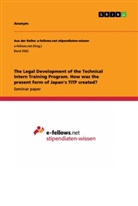 Anonym, Anonymous - The Legal Development of the Technical Intern Training Program. How was the present form of Japan's TITP created?