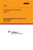 anonym - Stock Analysis Methods. The P/E Ratio and other Multiples