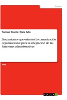 Iliana Julio, Yormary Ocanto - Lineamientos que orienten la comunicación organizacional para la integración de las funciones administrativas