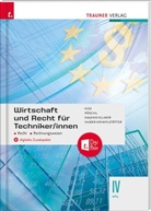 Daniela Huber-Krimplstätter, Katharina Kiss, Monika Najand-Ellmer, Thomas Pöschl - Wirtschaft und Recht für Techniker/innen IV HTL + digitales Zusatzpaket