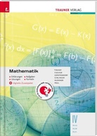 Wolfgang Fischer, Kathrin Gerstendorf, Helmut Girlinger, Theresia Klonner, Markus Paul, Friedrich Tinhof - Mathematik IV HLW/HLM/HLK + digitales Zusatzpaket - Erklärungen, Aufgaben, Lösungen, Formeln
