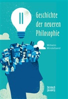 Wilhelm Windelband - Geschichte der neueren Philosophie
