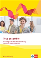 Falk Staub - Tous Ensemble. Ausgabe ab 2013: Tous ensemble Trainingsheft Abschlussprüfung. Französisch Realschulabschluss Baden-Württemberg, m. 1 Beilage