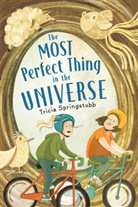 Tricia Springstubb - The Most Perfect Thing in the Universe