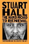 Stuart Hall - Hard Road to Renewal