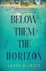 Laura Allnutt - Below Them The Horizon