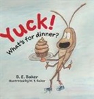 B E Baker, B. E. Baker, W T Baker, W. T. Baker - Yuck! What's for Dinner?