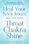 Cheryl Stelte - Heal Your Neck Issues and Let Your Throat Chakra Shine