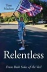 Tom Madsen - Relentless