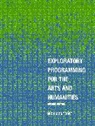 Nick Montfort, Montfort Nick - Exploratory Programming for the Arts and Humanities, second edition