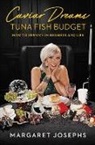 Margaret Josephs, To Be Confirmed Gallery - Caviar Dreams, Tuna Fish Budget