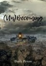 Darla Peters - (Un)Becoming