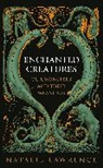 Natalie Lawrence, Lawrence Natalie - Enchanted Creatures