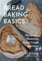 Gregory Berger - Bread Baking Basics