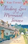 Kate Forster - Finding Love At Mermaid Terrace