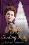 Rachel Brimble, Brimble Rachel - Trouble for the Leading Lady