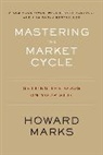Howard Marks - Mastering The Market Cycle