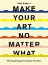 Beth Pickens - Make Your Art No Matter What