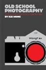 Kai Wong, Kai Man Wong - Old School Photography