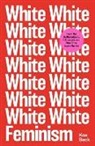Koa Beck - White Feminism