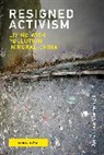 Anna Lora-Wainwright - Resigned Activism, revised edition