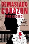 Pino Cacucci - Demasiado Corazón / Too Much Heart