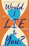 Aliya Ali-Afzal - Would I Lie to You?