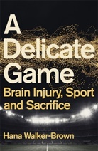 Hana Walker-Brown - A Delicate Game