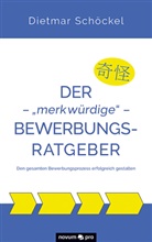 Dietmar Schöckel - Der - "merkwürdige" - Bewerbungsratgeber