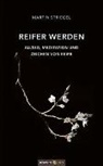 Martin Striegel - Reifer werden