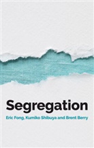 Brent Berry, Fong, Eri Fong, Eric Fong, Eric Shibuya Fong, Kumiko Shibuya - Segregation