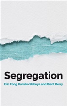 Brent Berry, Berry Brent, Fong, Eri Fong, Eric Fong, Eric Shibuya Fong... - Segregation